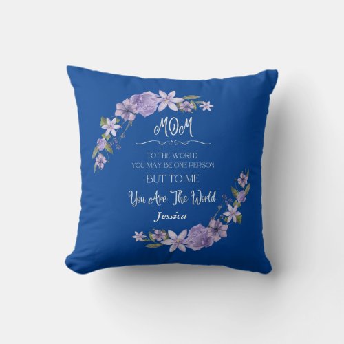 Mom You Are The World Custom Name Throw Pillow