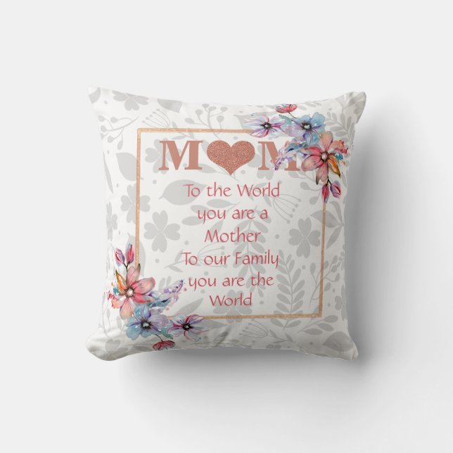 Mom you are the World Love you always Throw Pillow (Front)