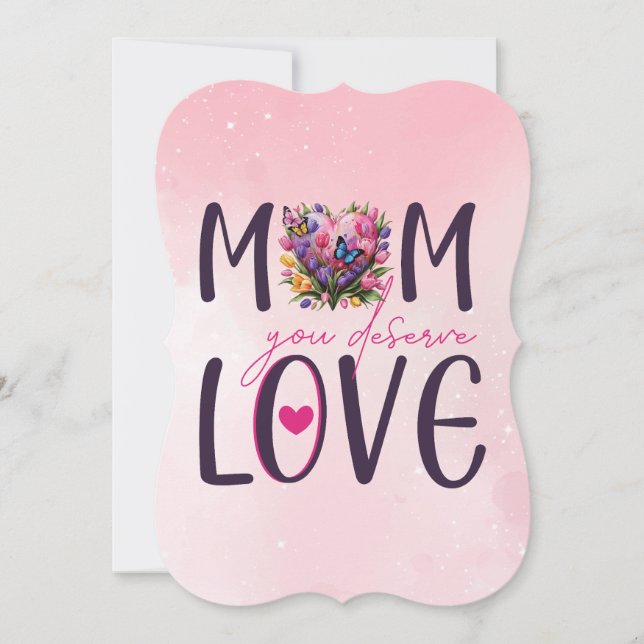 Mom You Deserve Love (Front)