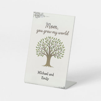 Mom, You Grew My World, Mother’s Day Tabletop Sign