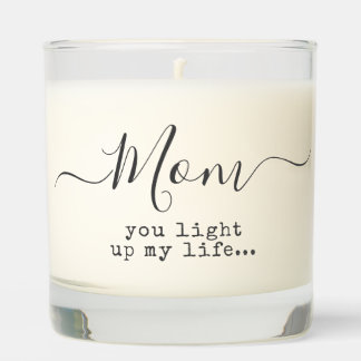 Mom You Light Up My Life Scented Candle