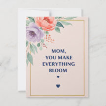 Mom you make everything bloom