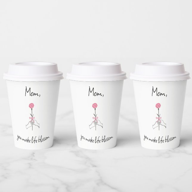 'Mom, You Make Life Blossom' – Paper Cups (Multi)