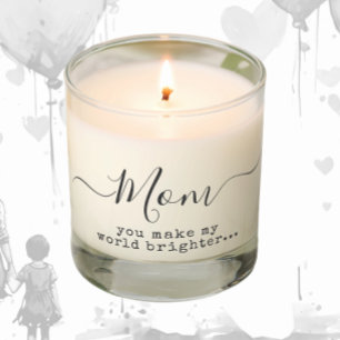 Mom You Make My World Brighter Scented Candle