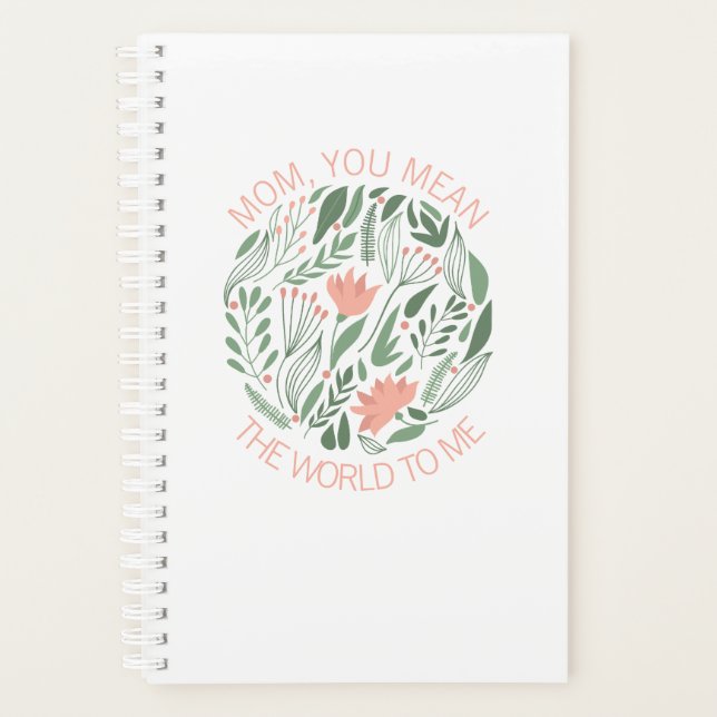 Mom You Mean The World To Me Mother's Day Planner (Front)