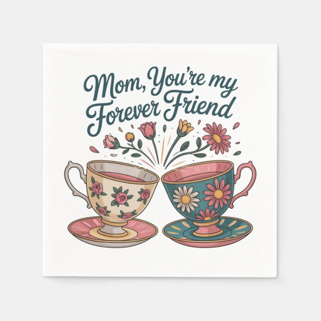 Mom, You’re My Forever Friend Napkins (Front)