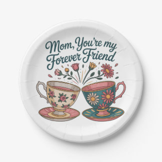 Mom, You’re My Forever Friend Paper Plates
