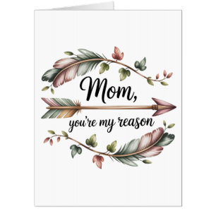 Mom, You’re My Reason Card