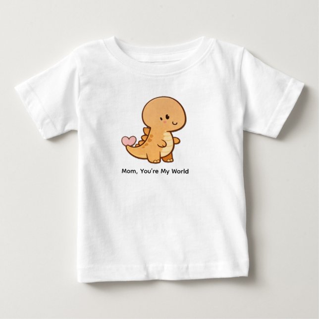 Mom, You’re My World Baby T-Shirt (Front)