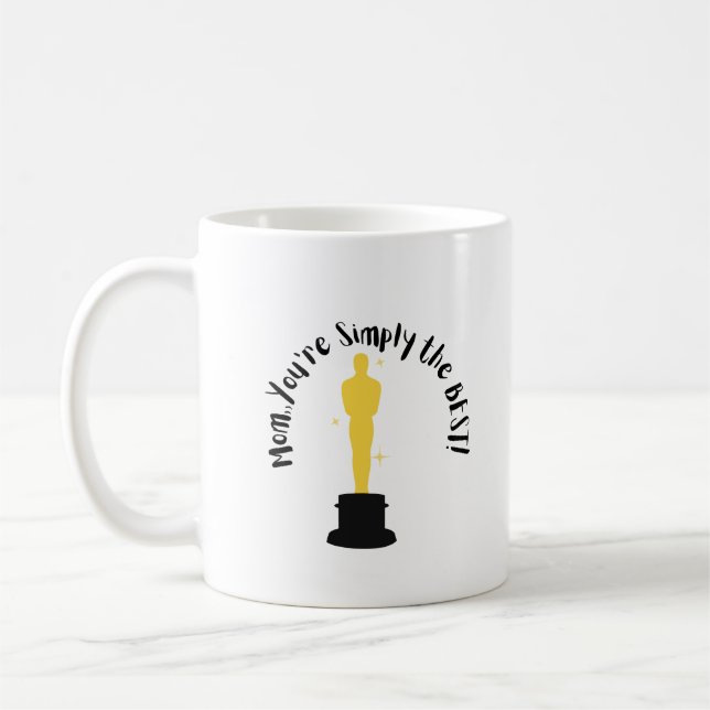 Mom, You’re Simply the BEST!  Coffee Mug (Left)