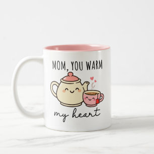 Mom you warm my heart - Mothers Day Mug