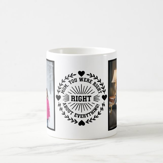 Mom You Were Right 2 Photo Funny Modern White Coffee Mug (Center)