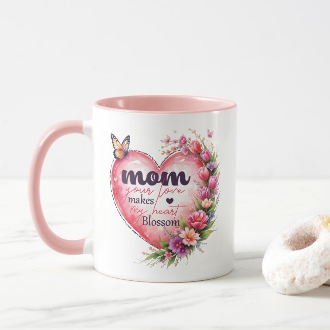 Mom Your Love Makes My Heart Blossom Mug (With Donut)
