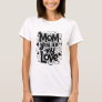 mom your my love T-Shirt