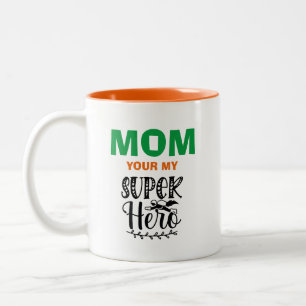 Mom Your My Superhero Two-Tone Coffee Mug