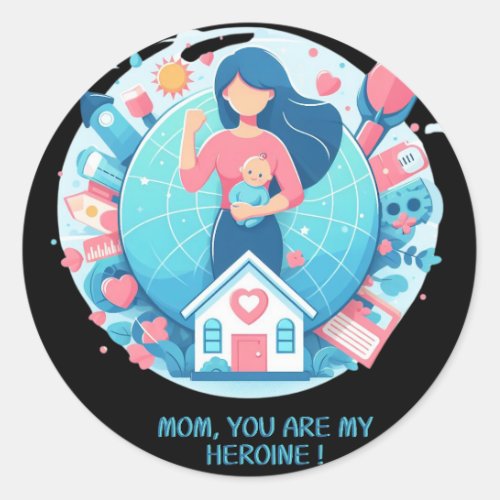 Mom youre my heroine mothers day  classic round sticker