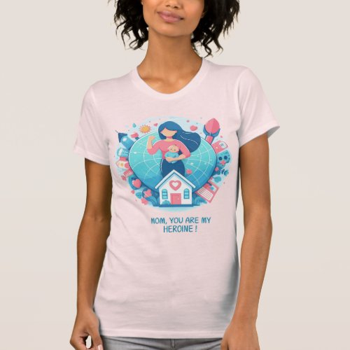 Mom youre my heroine mothers day  T_Shirt