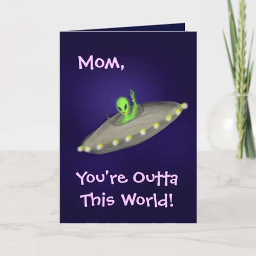 Mom Youre Outta This World card