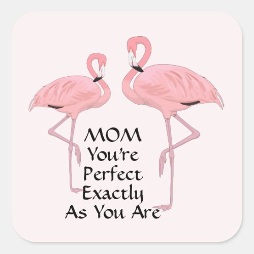 Mom Youre Perfect Pink Flamingo Mothers Day Square Sticker