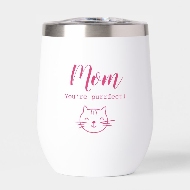 "Mom, you're purrfect" funny cute cat lover's  Thermal Wine Tumbler (Front)