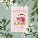 Mom You're Tea-rrific | Card for Mom<br><div class="desc">She gave birth to you, she fed you, she picked you up from awful middle school dances; the least you can do is buy her a card. In our opinion, the best gifts are accompanied by some funny (and often cheeky) cards. You inherited that excellent sense of humor from your...</div>
