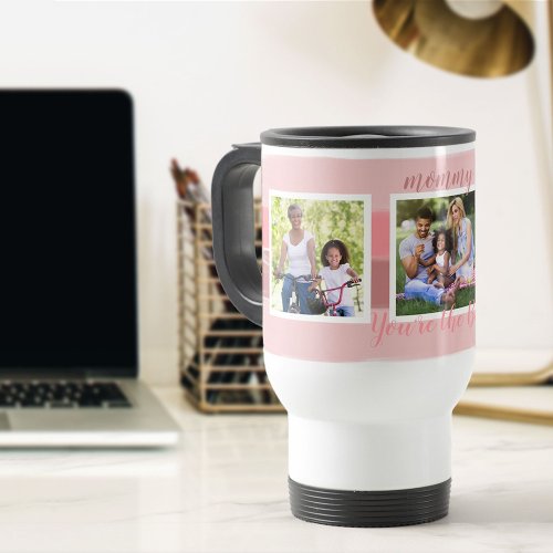 Mom Youre the Best  3 Photo Pink Brush Stroke Travel Mug