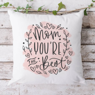 Mom You're The Best Mothers Day Throw Pillow