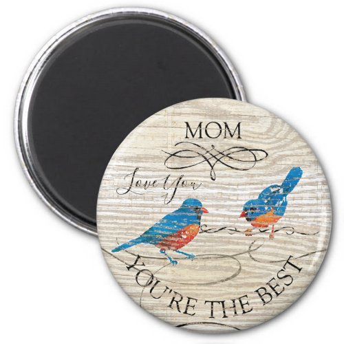 Mom Youre the Best Musical Bluebirds Magnet