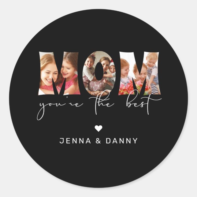 Mom You're the Best Quote Black Photo Collage Classic Round Sticker (Front)