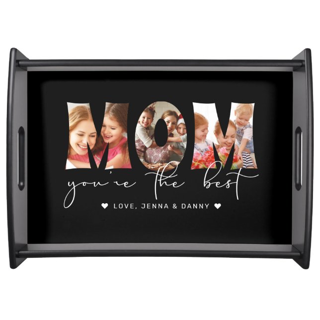 Mom You're the Best Quote Black Photo Collage Serving Tray (Front)