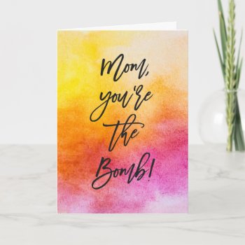 Mom You're The Bomb Mother's Day Card by DP_Holidays at Zazzle