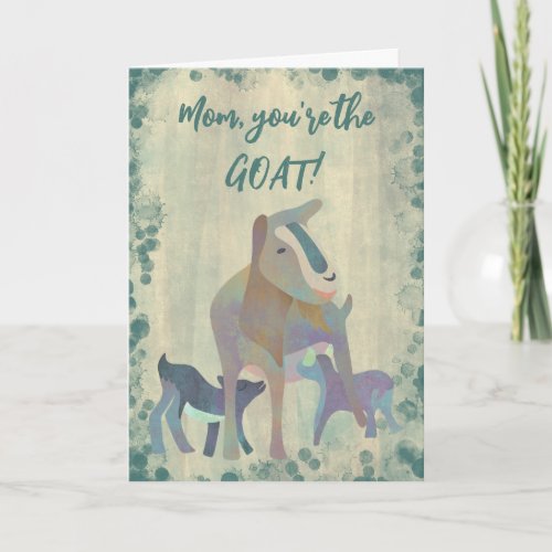 Mom Youre the GOAT Funny Mothers Day Card