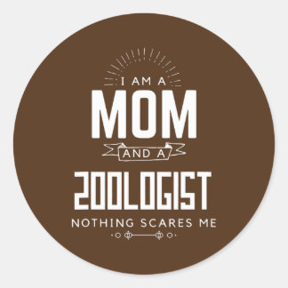 Mom Zoologist Nothing Scares Me Mother's Day Fun Classic Round Sticker