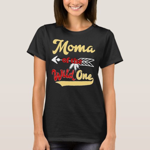 Moma of the Wild One Birthday Matching First T_Shirt
