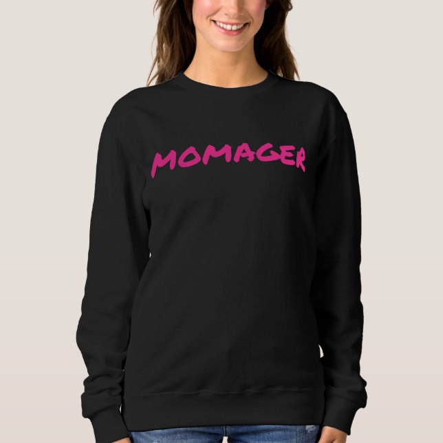 Momager For Boss Lady Mom or Momprenue Sweatshirt (Front)
