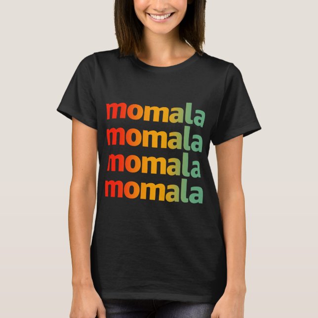 Momala - Kamala Harris For President T-Shirt (Front)