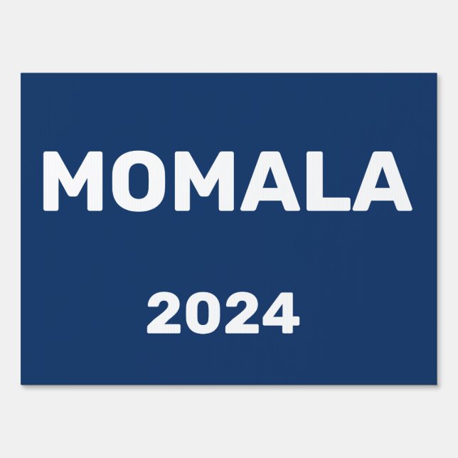 MOMALA PRESIDENT ELECTION 2024 SIGN (Front)