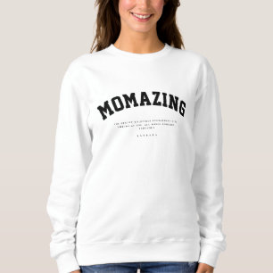 MOMAZING MOM LIFE FUNNY SWEATSHIRT