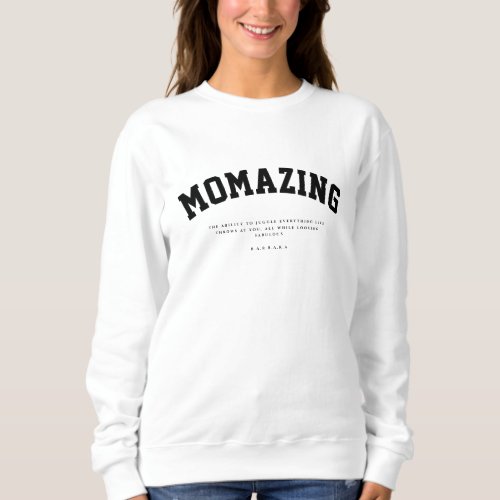 MOMAZING MOM LIFE FUNNY  SWEATSHIRT