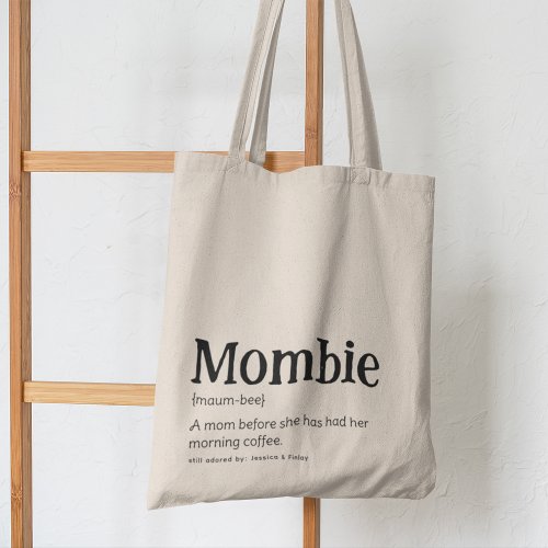 MOMBIE _ Funny Mom Definition  Tote Bag