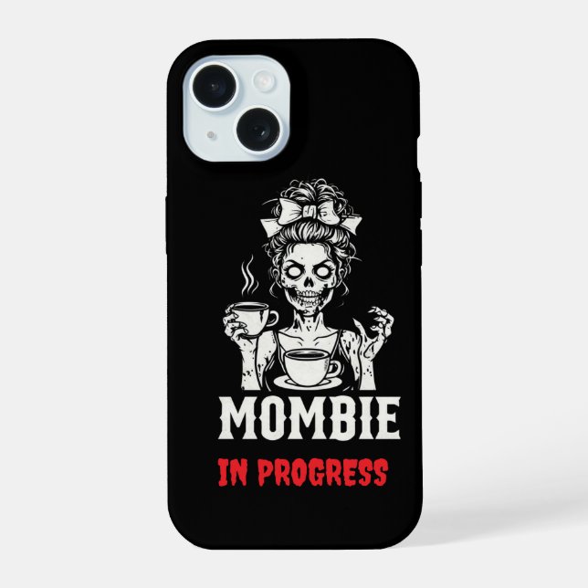 Mombie in Progress Iphone Case (Back)