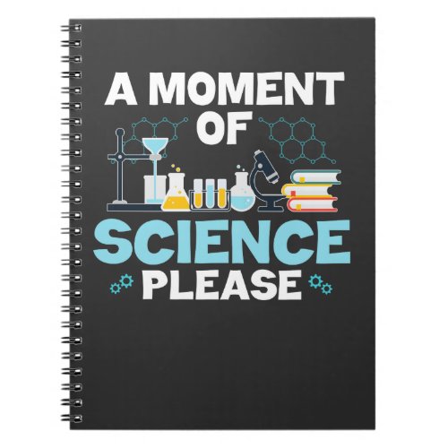 Moment of Science Funny Chemistry Scientist  Teach Notebook