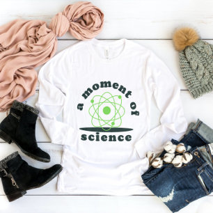 moment of science funny chemistry teacher green T-Shirt