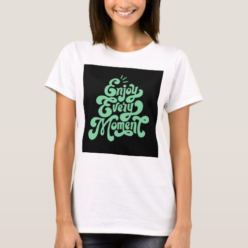 Moments Matter Typography Tee Design