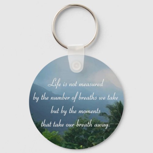 Moments That Take Our Breath Away Keychain