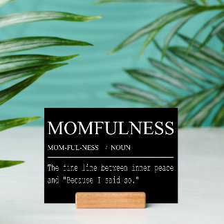 Momfulness Definition Because I Said So Design Holder
