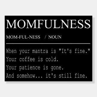Momfulness Definition Its Fine Funny Mom Design Foam Board
