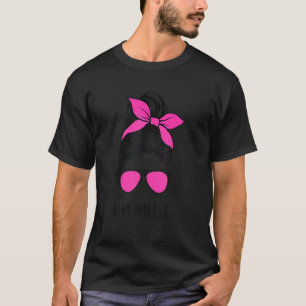 Momlife Mom Life Pink Sunglasses Messy Bun Hair La T-Shirt
