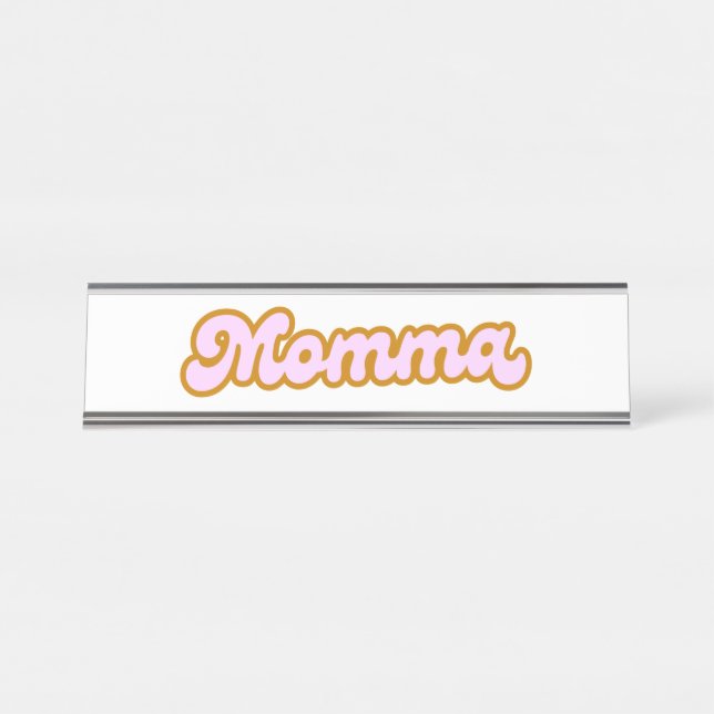 Momma Desk Name Plate (Front)