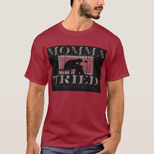 Momma Tried Ent.  Large Print Tee (Front)